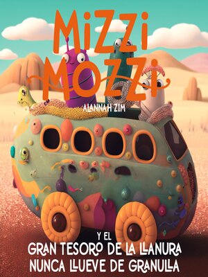 cover image of Mizzi Mozzi Y El Gran Tesoro De La Llanura Nunca Llueve De Granulla